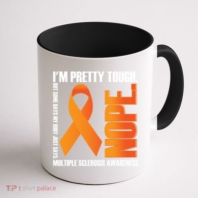 I'm Pretty Tough My Body Nope Multiple Sclerosis Awareness Cute Gift Coffee Mug back