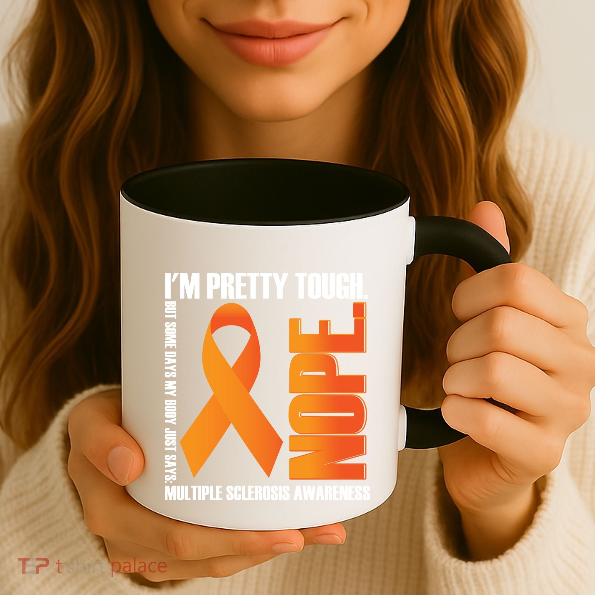I'm Pretty Tough My Body Nope Multiple Sclerosis Awareness Cute Gift Coffee Mug