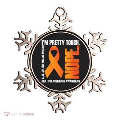 I'm Pretty Tough My Body Nope Multiple Sclerosis Awareness Cute Gift Ornament