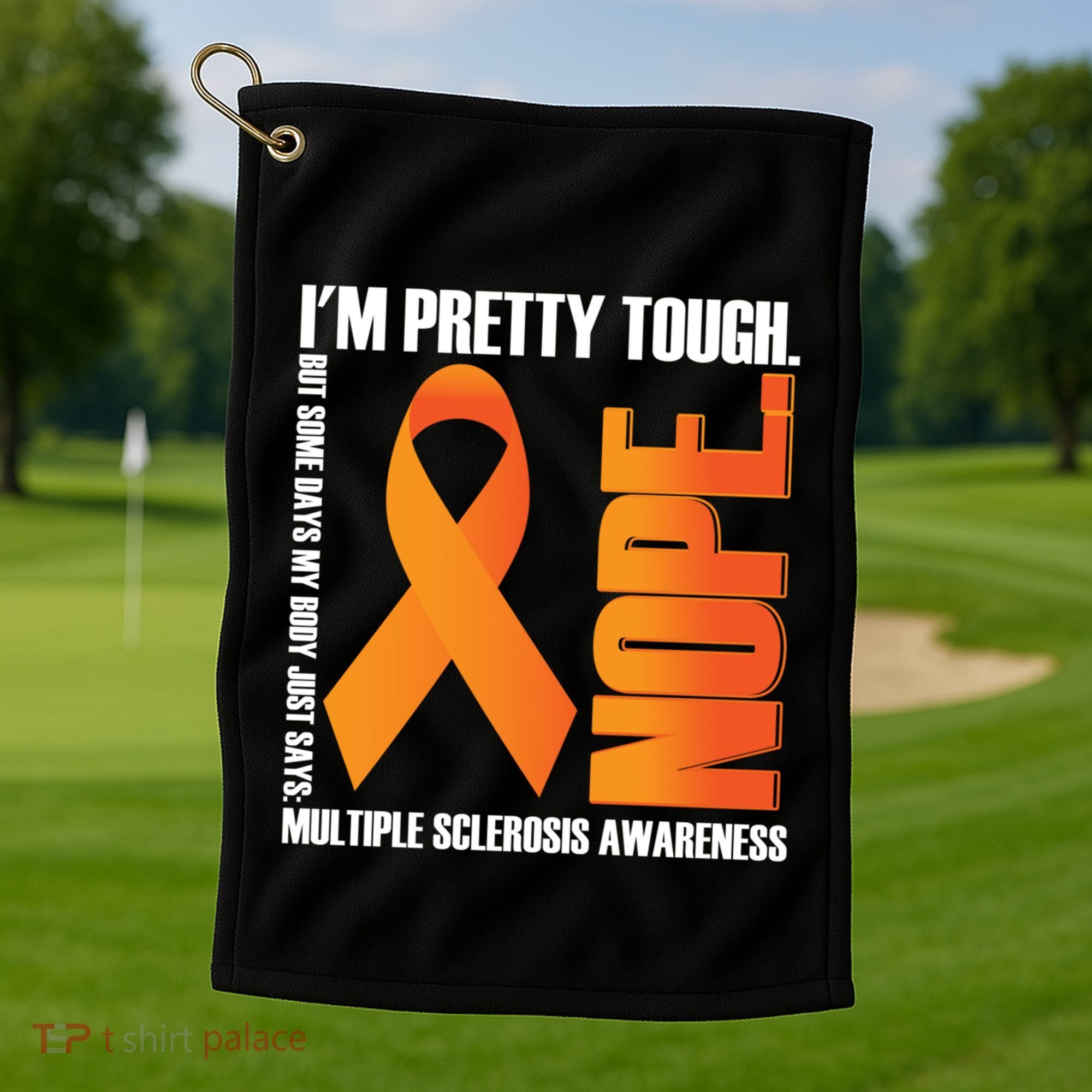 I'm Pretty Tough My Body Nope Multiple Sclerosis Awareness Cute Gift Golf Towel