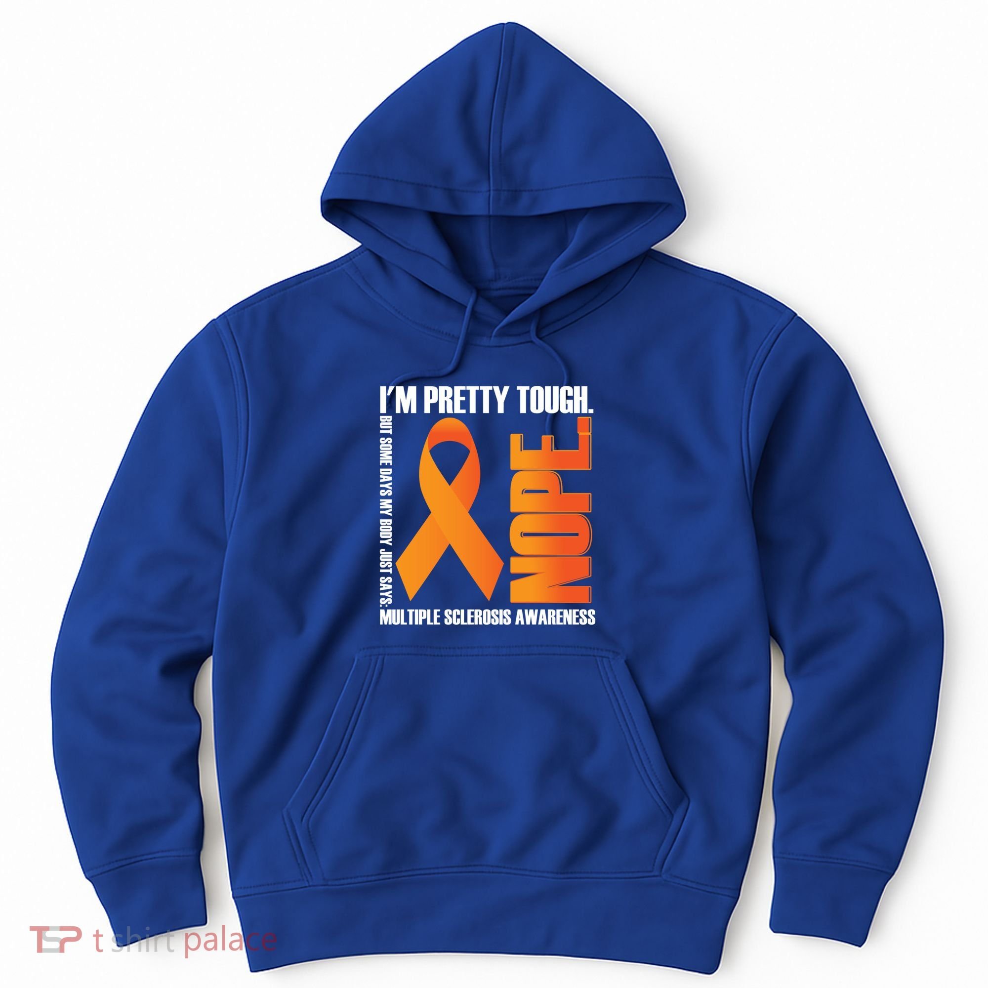 I'm Pretty Tough My Body Nope Multiple Sclerosis Awareness Cute Gift Hoodie