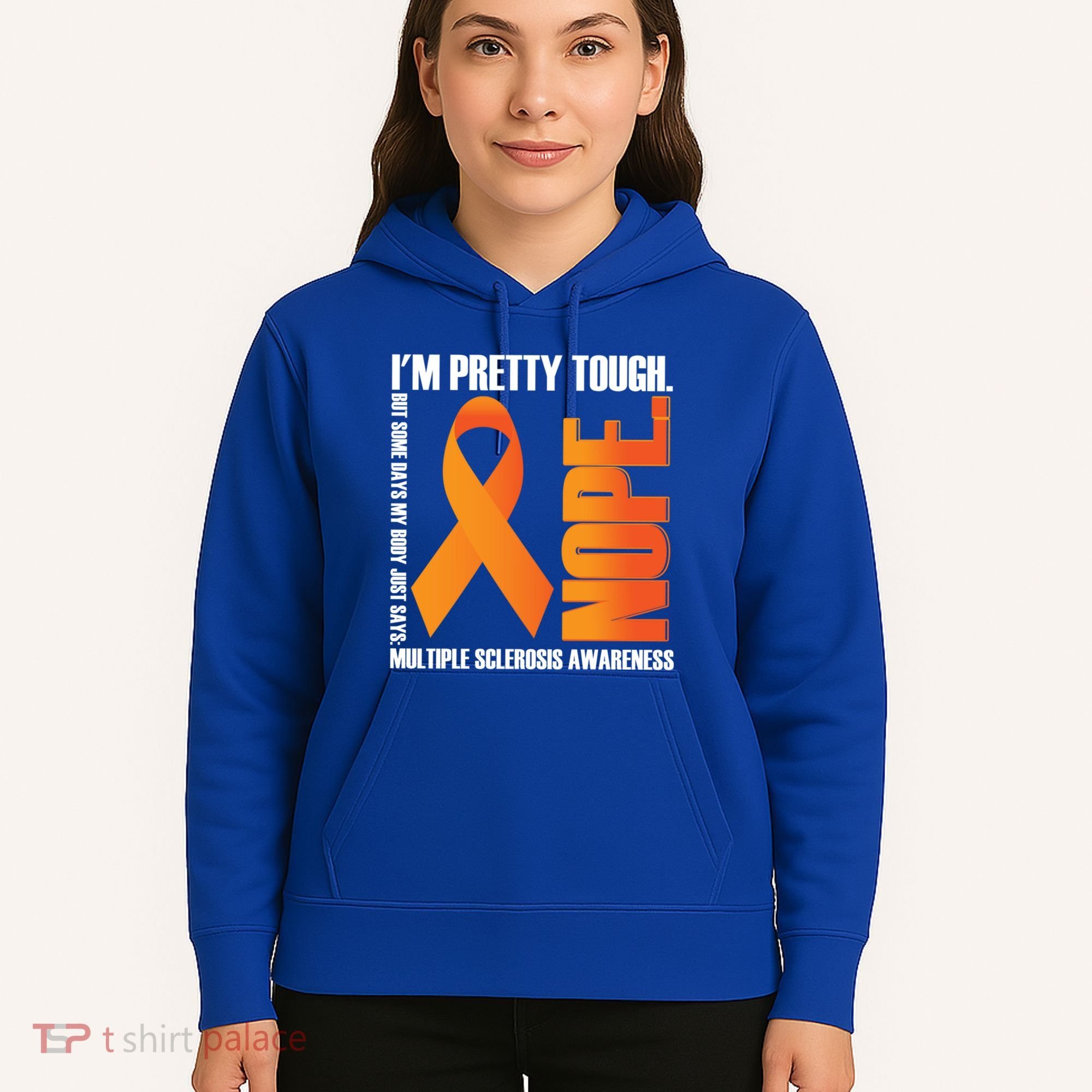 I'm Pretty Tough My Body Nope Multiple Sclerosis Awareness Cute Gift Hoodie