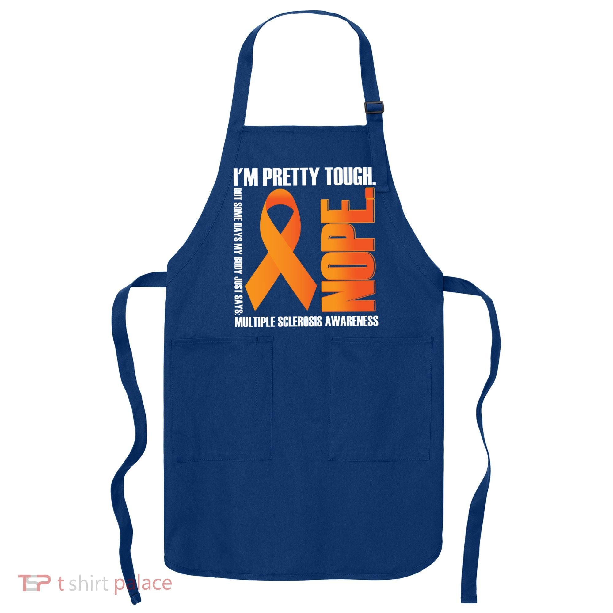 I'm Pretty Tough My Body Nope Multiple Sclerosis Awareness Cute Gift Apron