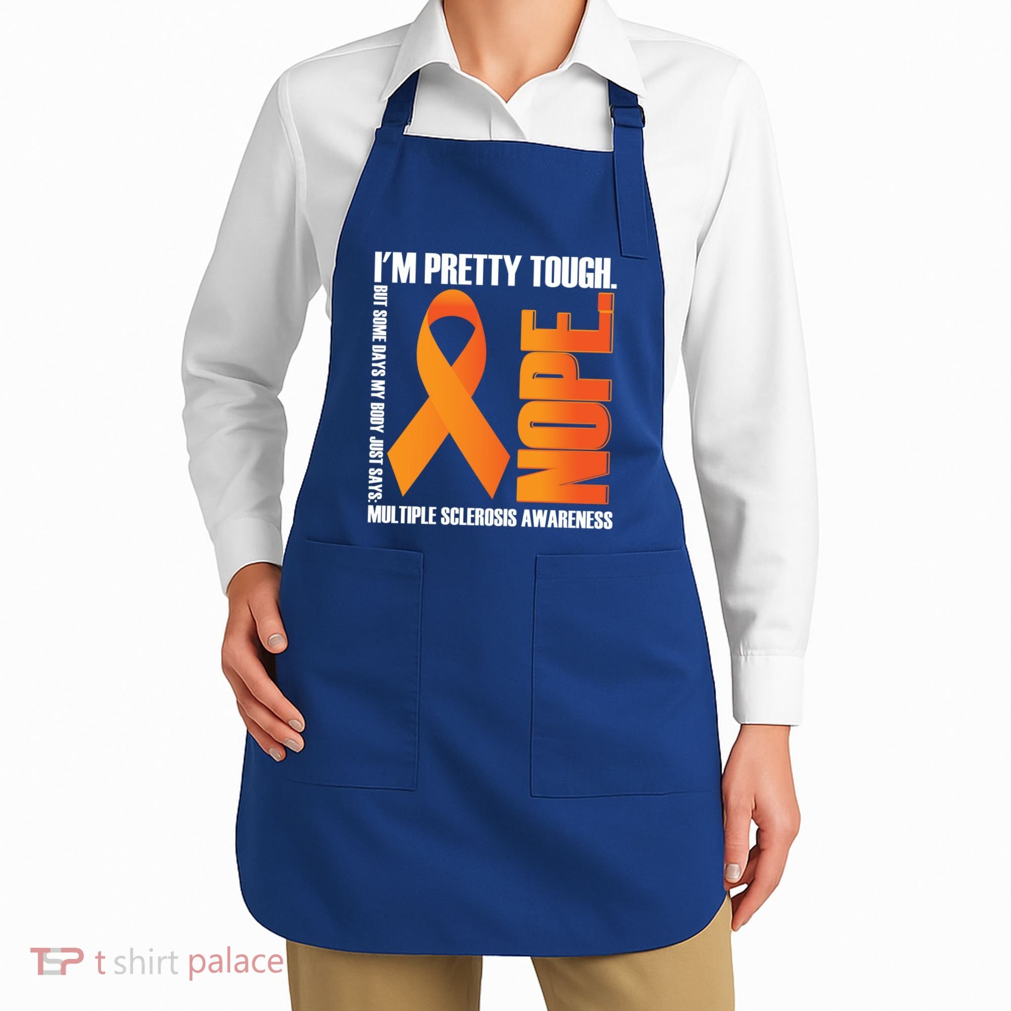 I'm Pretty Tough My Body Nope Multiple Sclerosis Awareness Cute Gift Apron