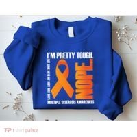 I'm Pretty Tough My Body Nope Multiple Sclerosis Awareness Cute Gift Sweatshirt thumb 2