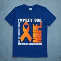 I'm Pretty Tough My Body Nope Multiple Sclerosis Awareness Cute Gift T-Shirt thumb 5