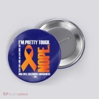I'm Pretty Tough My Body Nope Multiple Sclerosis Awareness Cute Gift Button thumb 0