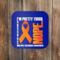 I'm Pretty Tough My Body Nope Multiple Sclerosis Awareness Cute Gift Coaster thumb 0