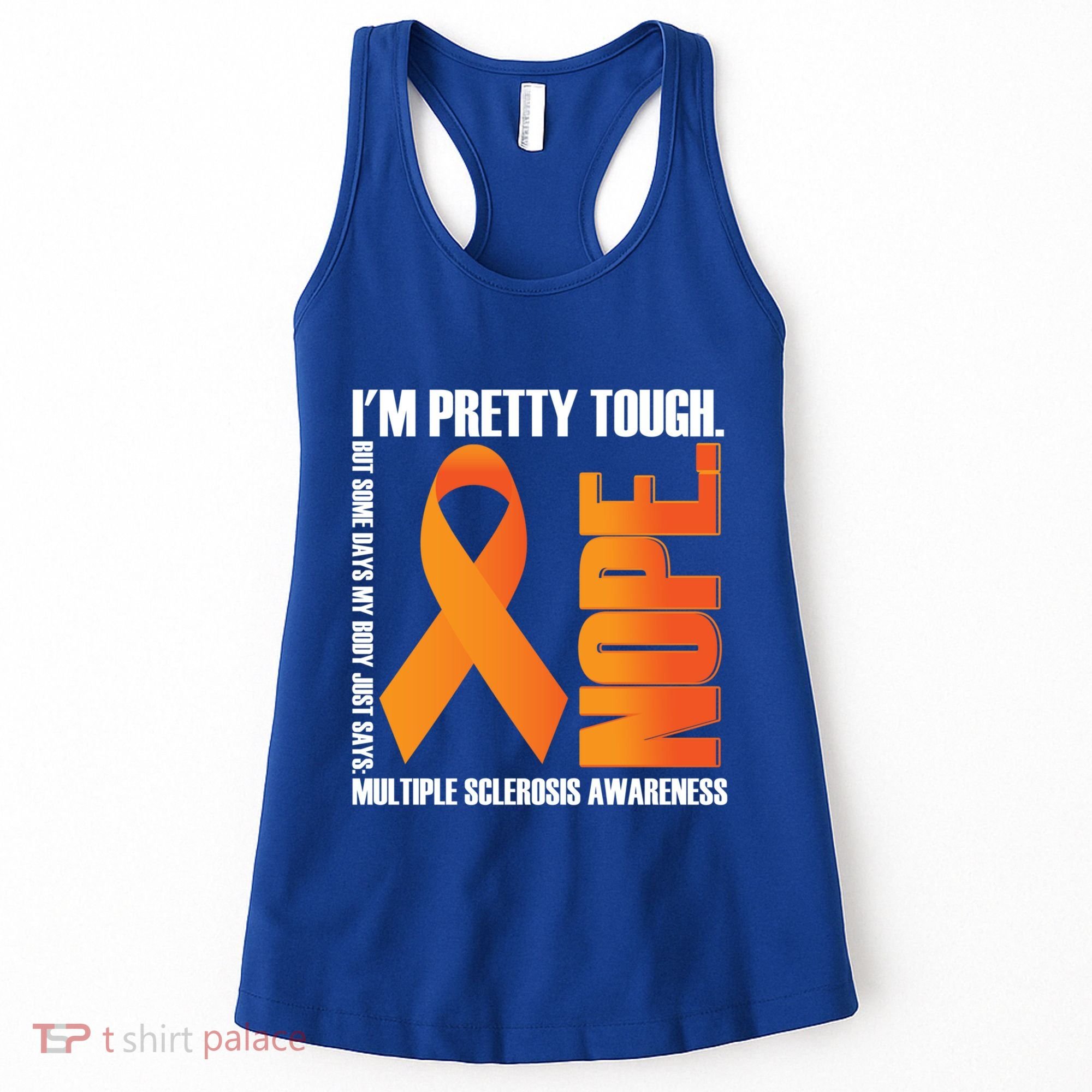 I'm Pretty Tough My Body Nope Multiple Sclerosis Awareness Cute Gift Women's Tank Top