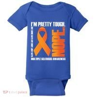 I'm Pretty Tough My Body Nope Multiple Sclerosis Awareness Cute Gift Baby Bodysuit thumb 0