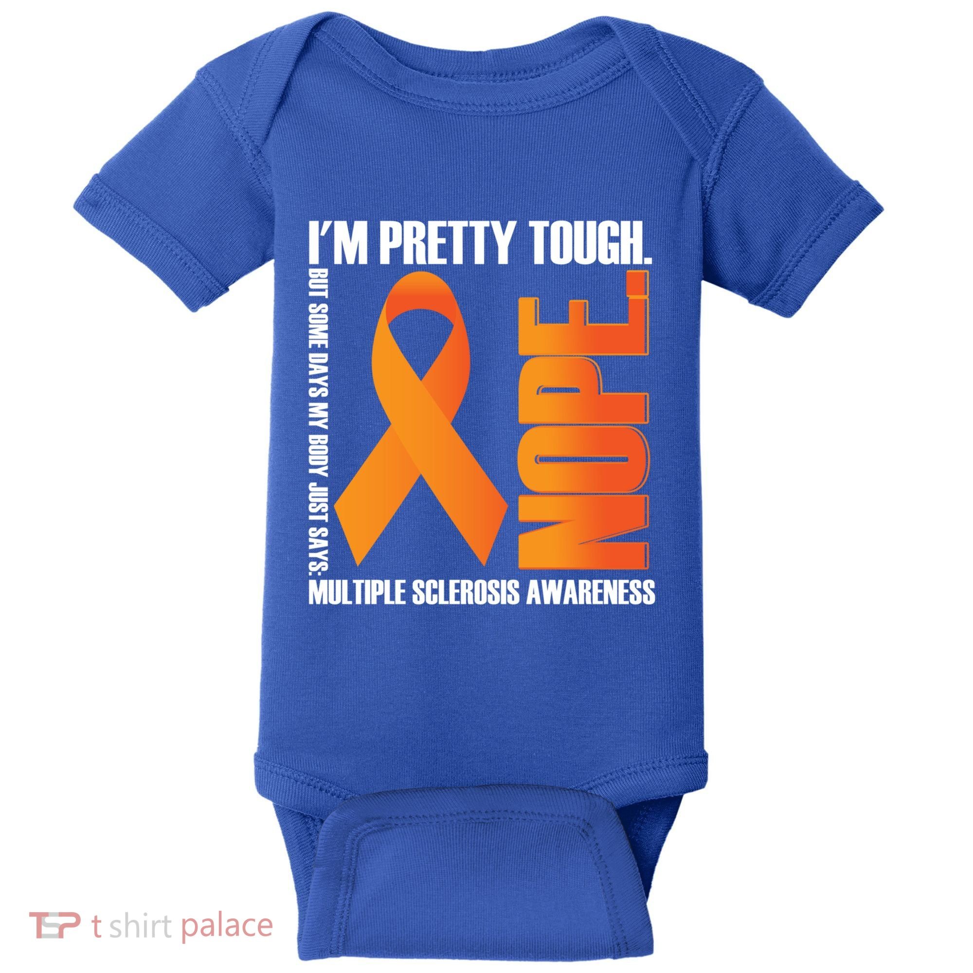 I'm Pretty Tough My Body Nope Multiple Sclerosis Awareness Cute Gift Baby Bodysuit