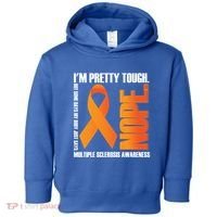I'm Pretty Tough My Body Nope Multiple Sclerosis Awareness Cute Gift Toddler Hoodie thumb 0