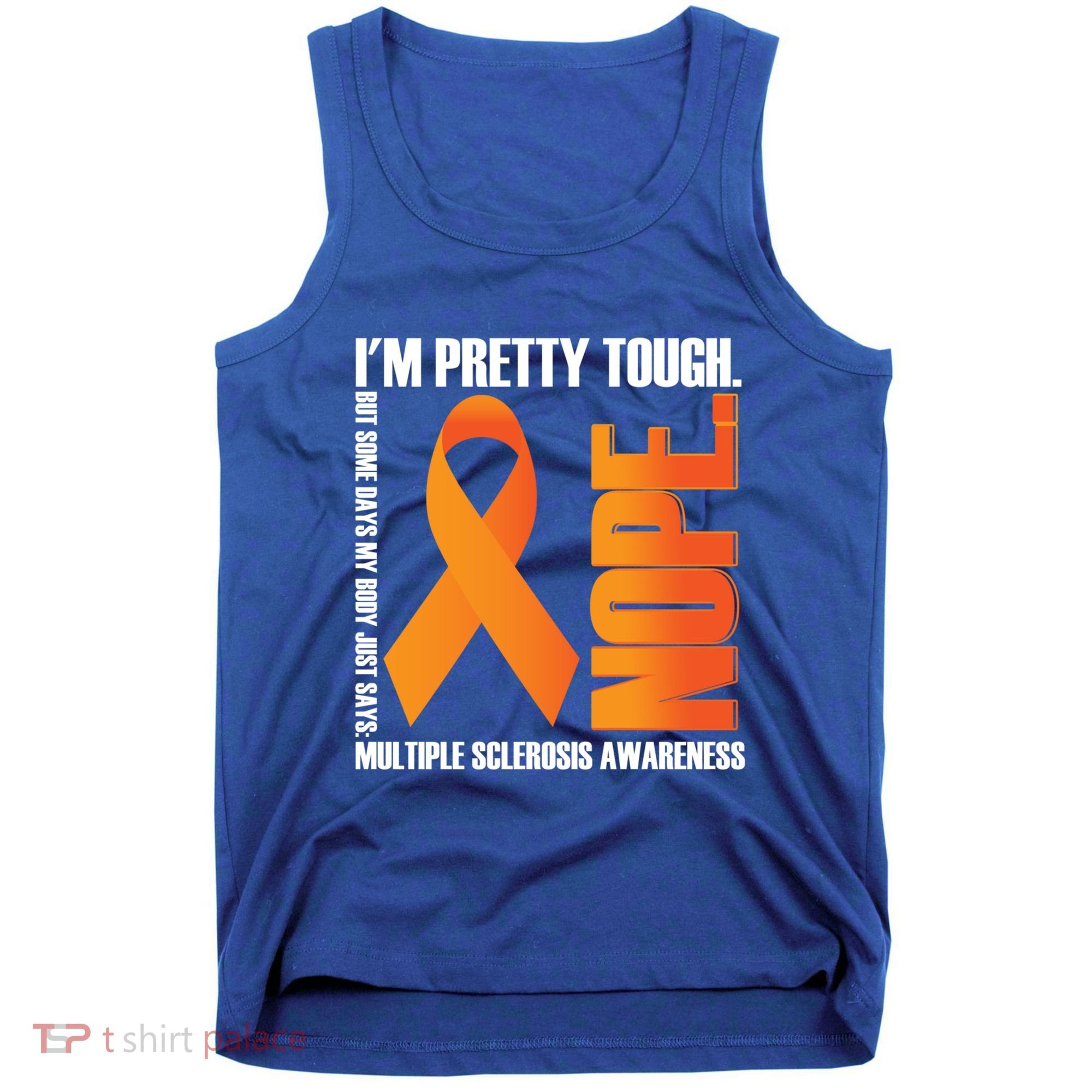 I'm Pretty Tough My Body Nope Multiple Sclerosis Awareness Cute Gift Tank Top