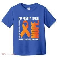 I'm Pretty Tough My Body Nope Multiple Sclerosis Awareness Cute Gift Toddler T-Shirt thumb 0