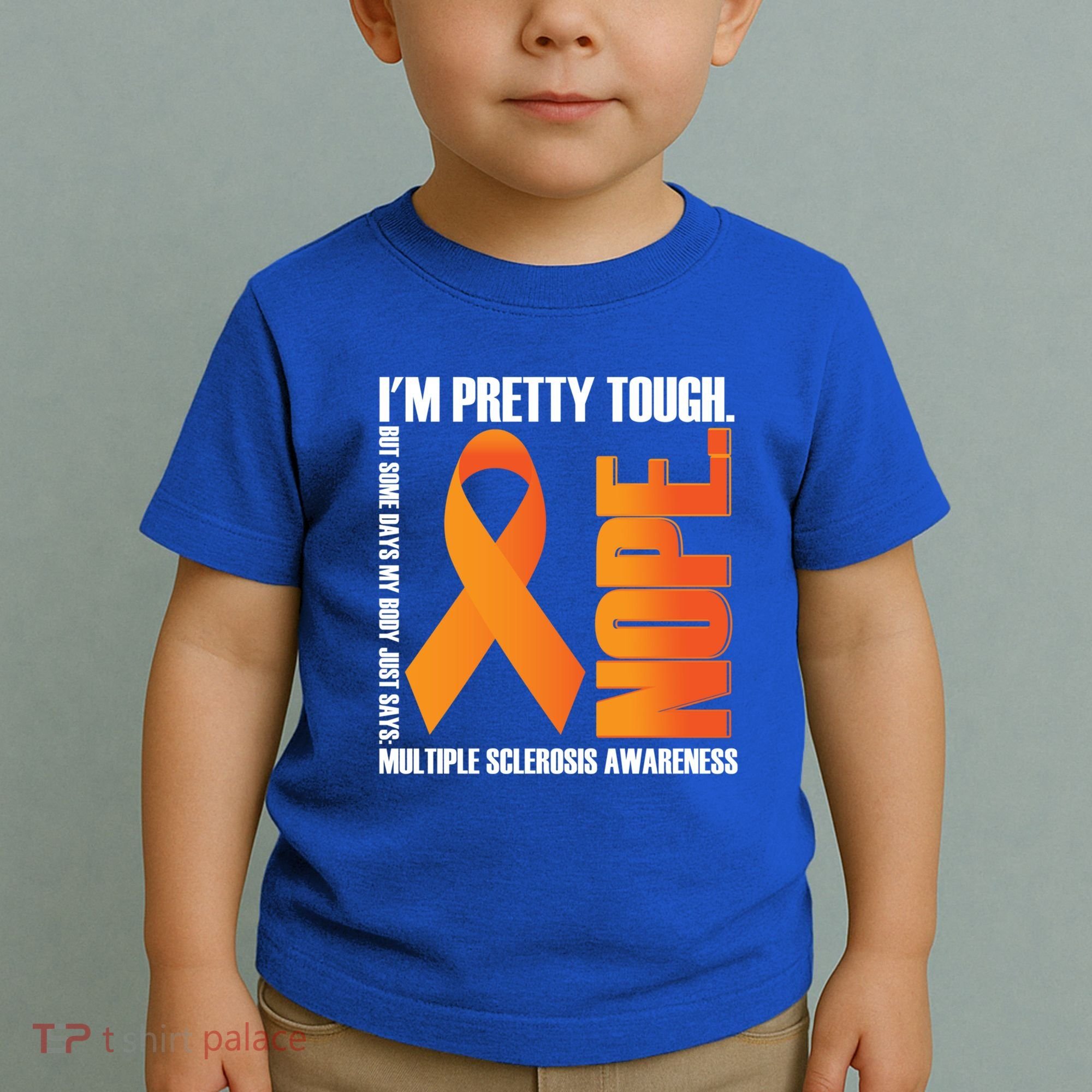 I'm Pretty Tough My Body Nope Multiple Sclerosis Awareness Cute Gift Toddler T-Shirt
