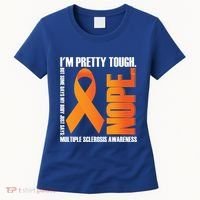I'm Pretty Tough My Body Nope Multiple Sclerosis Awareness Cute Gift Women's T-Shirt thumb 0