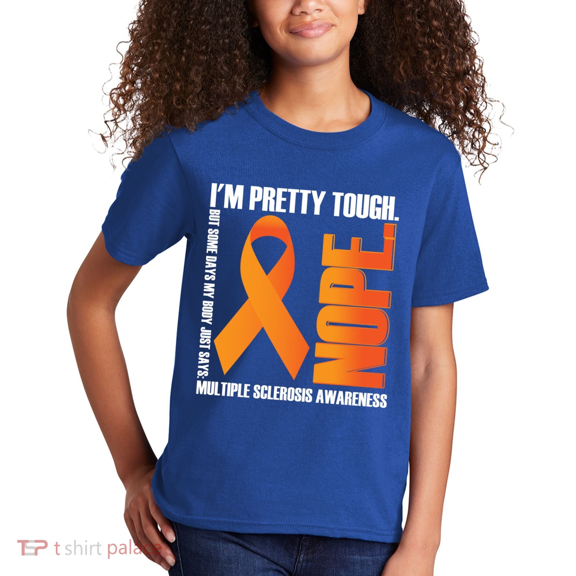 I'm Pretty Tough My Body Nope Multiple Sclerosis Awareness Cute Gift Kids T-Shirt