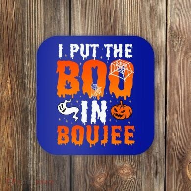 I Put The Boo In Boujee Gift Coaster