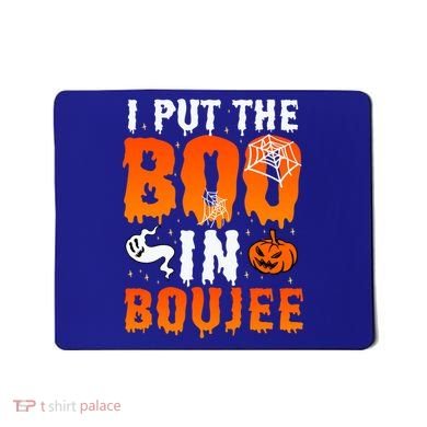 I Put The Boo In Boujee Gift Mousepad