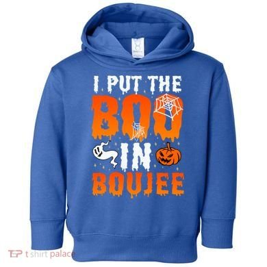 I Put The Boo In Boujee Gift Toddler Hoodie