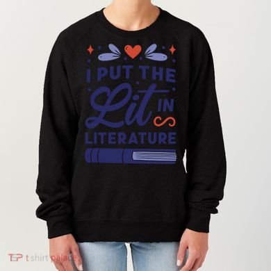 I Put The Lit In Literature Women's Sweatshirt