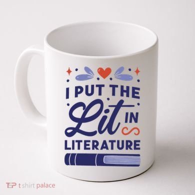 I Put The Lit In Literature Coffee Mug