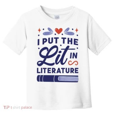 I Put The Lit In Literature Toddler T-Shirt