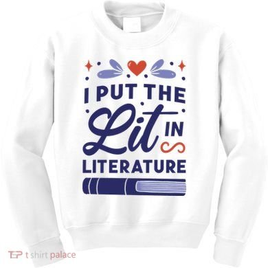 I Put The Lit In Literature Kids Sweatshirt