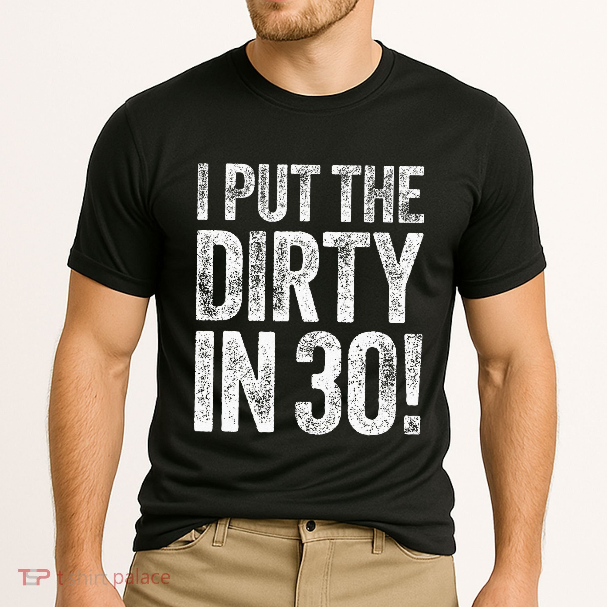 I Put The Dirty In Thirty 30th Birthday Cooling Performance Crew T-Shirt