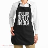 I Put The Dirty In Thirty 30th Birthday Apron thumb 2