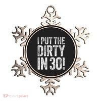 I Put The Dirty In Thirty 30th Birthday Ornament thumb 0