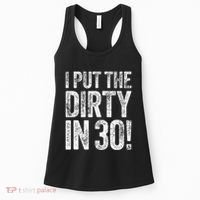 I Put The Dirty In Thirty 30th Birthday Women's Tank Top thumb 0