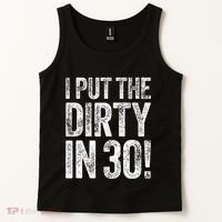 I Put The Dirty In Thirty 30th Birthday Tank Top thumb 2