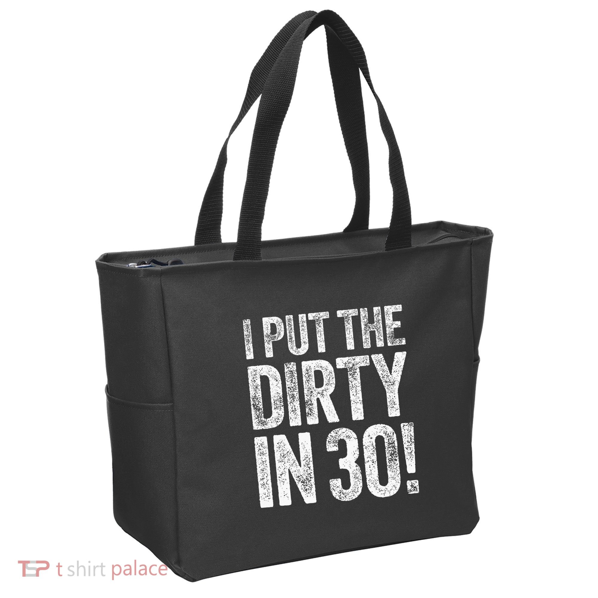 I Put The Dirty In Thirty 30th Birthday Tote Bag