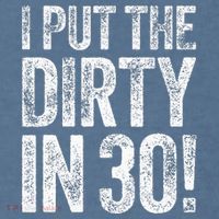 I Put The Dirty In Thirty 30th Birthday Comfort Colors Garment-Dyed Hooded Sweatshirt thumb 2
