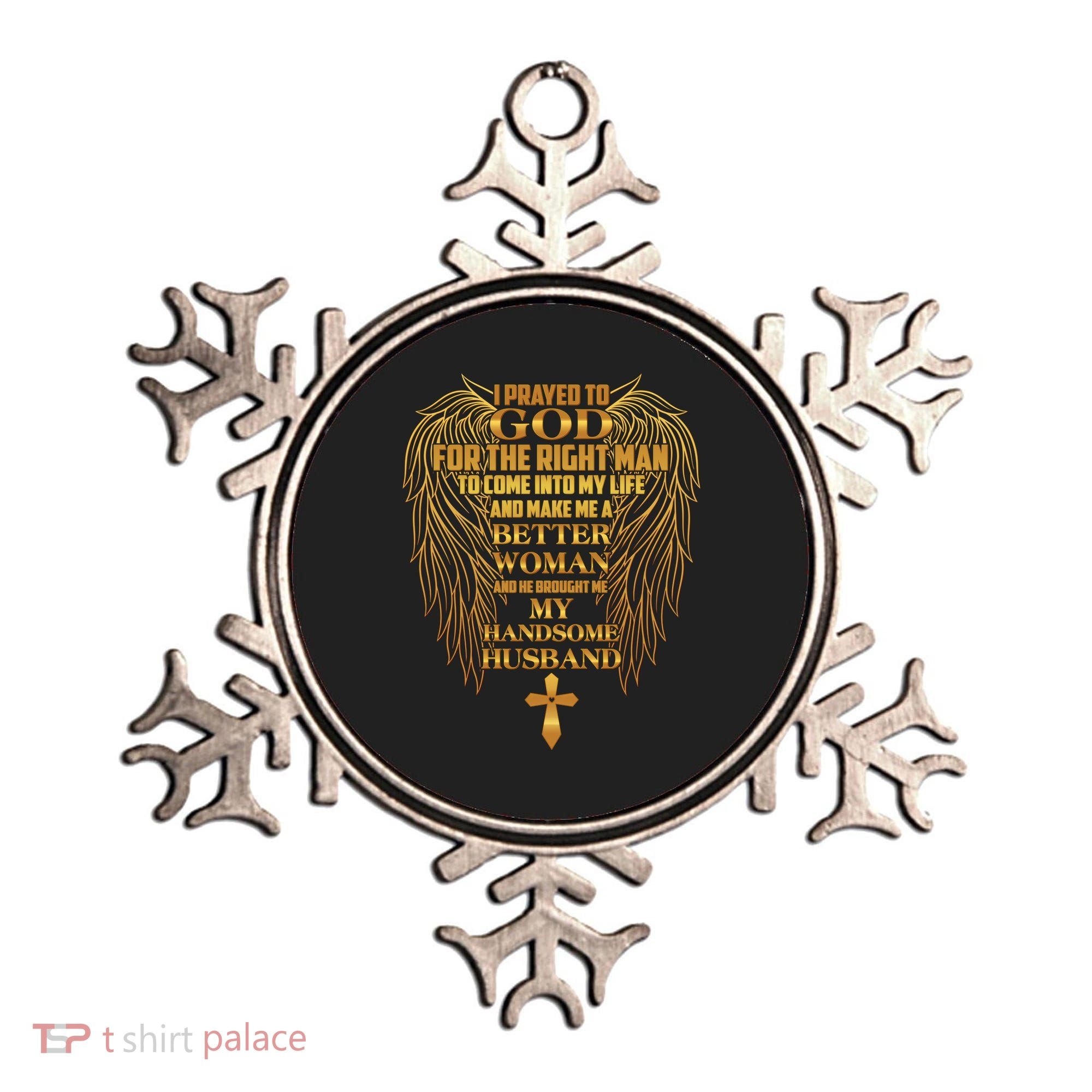I Prayed To God For The Right Man Ornament
