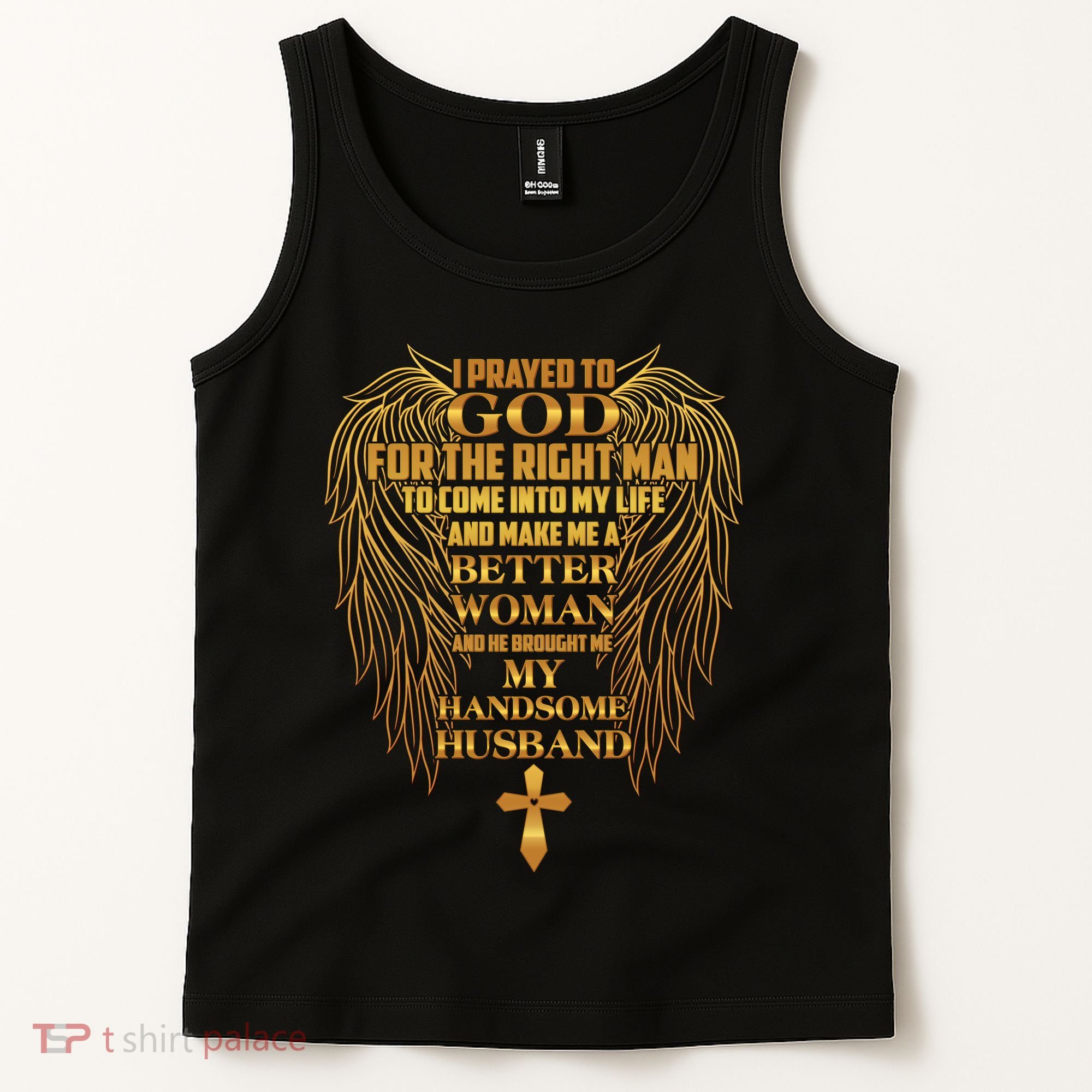 I Prayed To God For The Right Man Tank Top