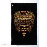 I Prayed To God For The Right Man Golf Towel thumb 0