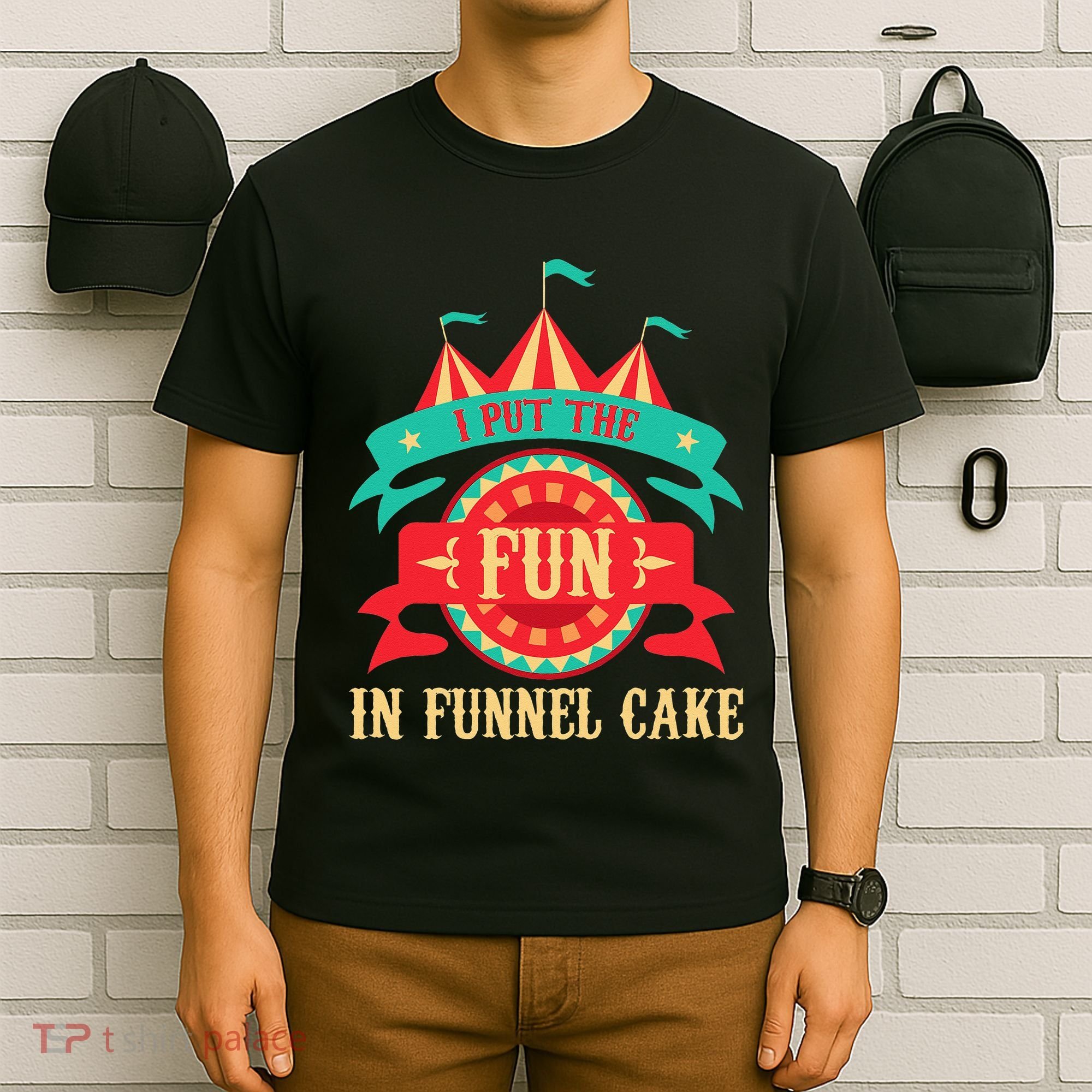 I Put The Fun In Funnel Cake  Circus Birthday Party Costume T-Shirt