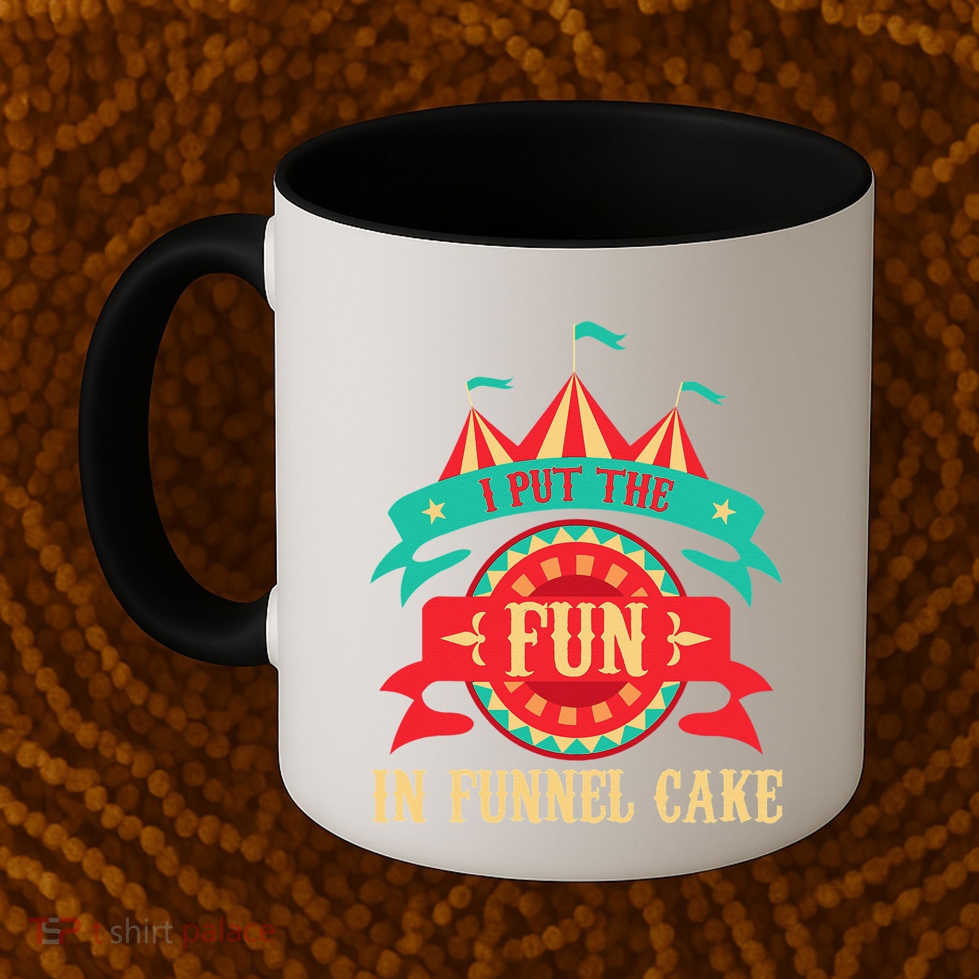 I Put The Fun In Funnel Cake  Circus Birthday Party Costume Coffee Mug