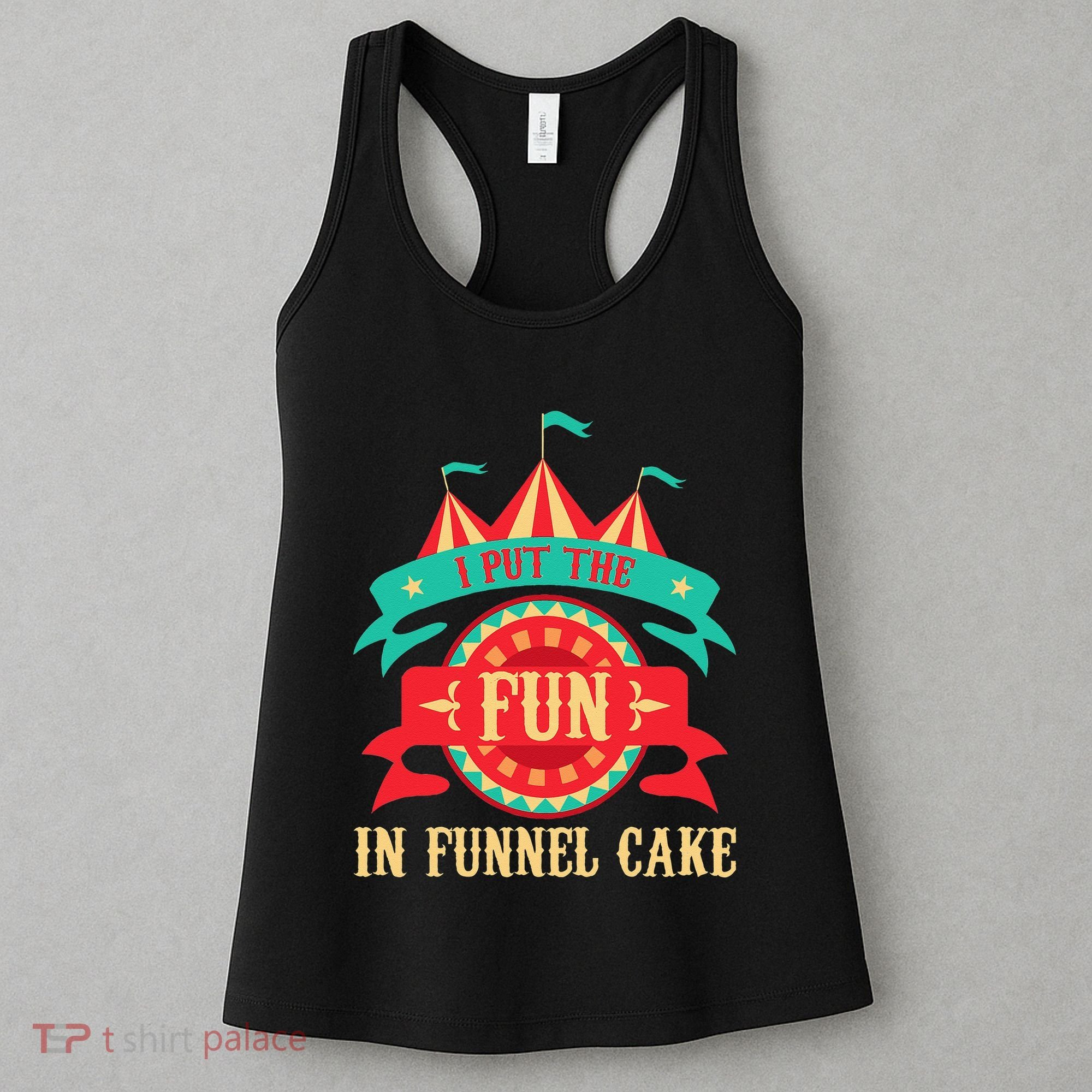 I Put The Fun In Funnel Cake  Circus Birthday Party Costume Women's Tank Top