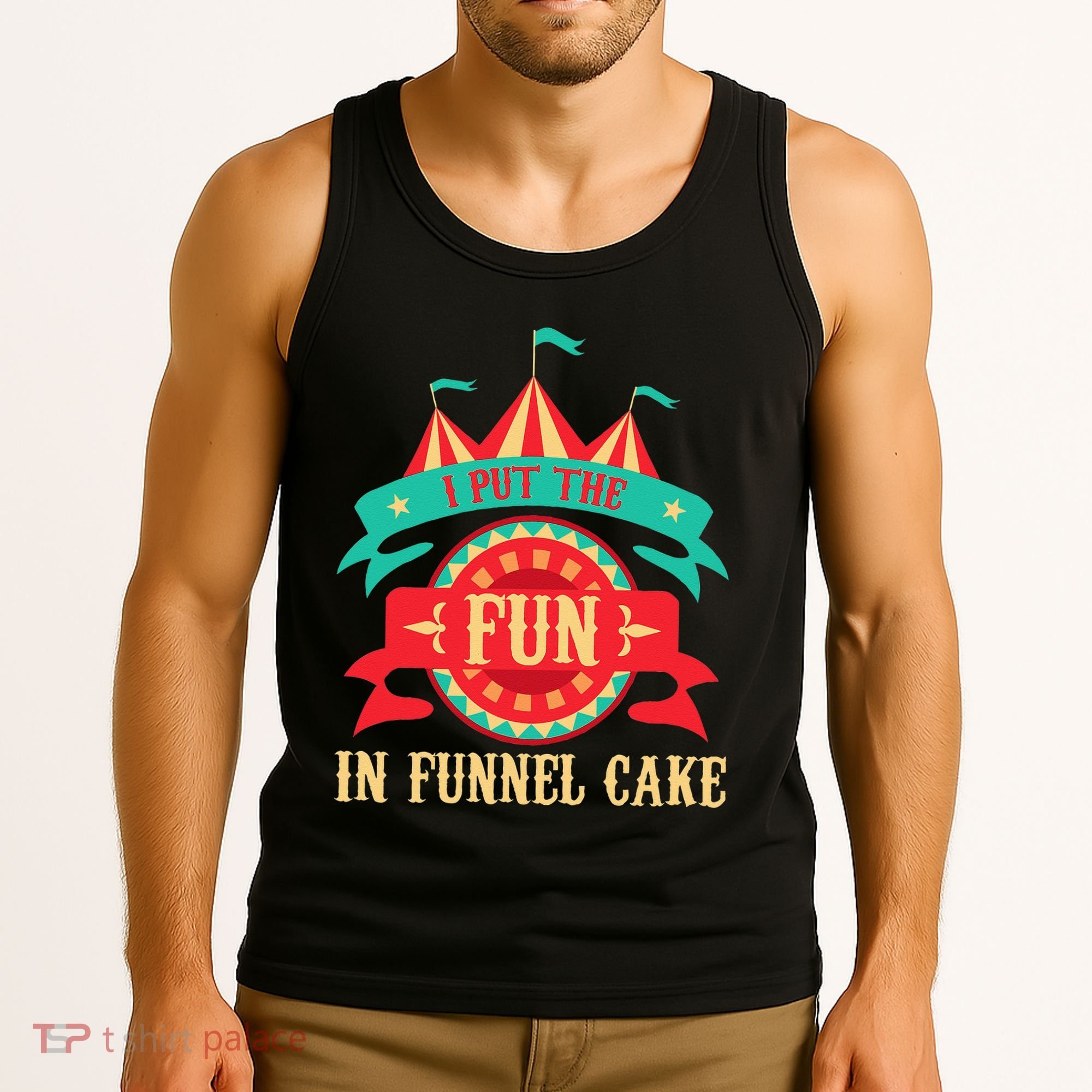 I Put The Fun In Funnel Cake  Circus Birthday Party Costume Tank Top