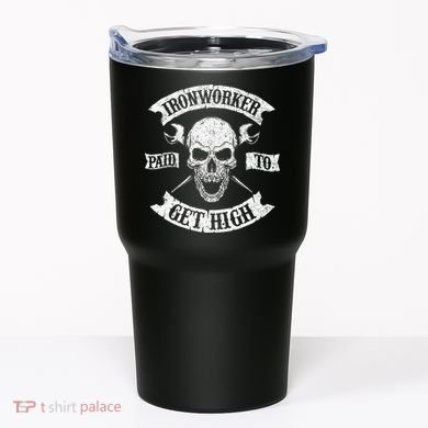 Ironworker Paid To Get High Metal Worker Union Ironworking Tumbler