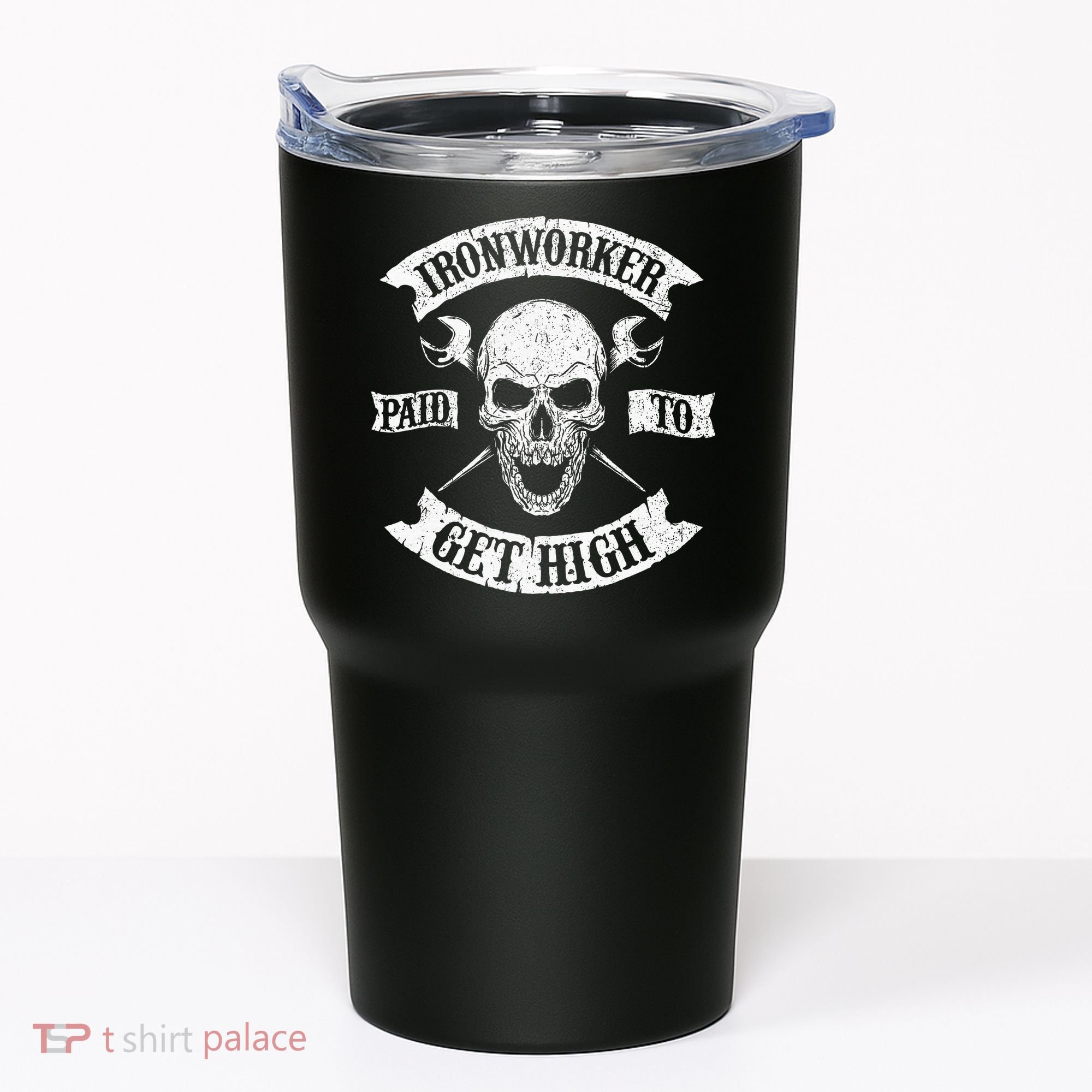 Ironworker Paid To Get High Metal Worker Union Ironworking Tumbler