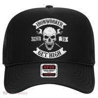 Ironworker Paid To Get High Metal Worker Union Ironworking Hat thumb 0