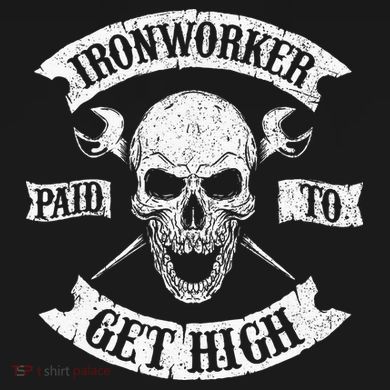 Ironworker Paid To Get High Metal Worker Union Ironworking Tall Hoodie
