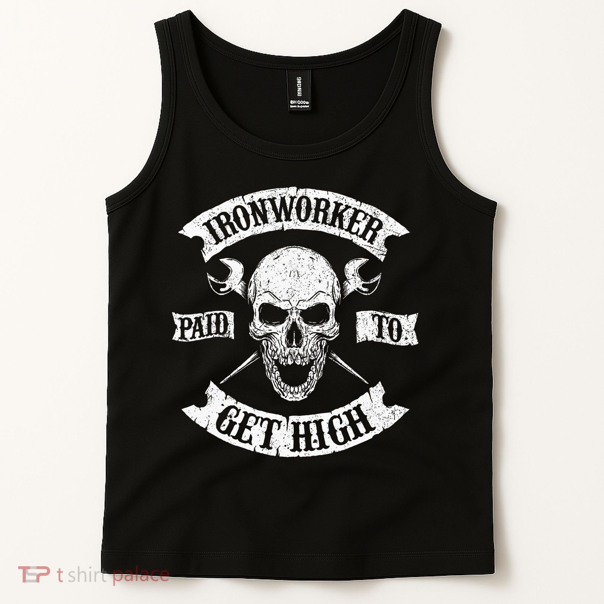Ironworker Paid To Get High Metal Worker Union Ironworking Tank Top