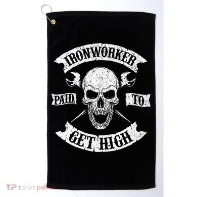 Ironworker Paid To Get High Metal Worker Union Ironworking Golf Towel