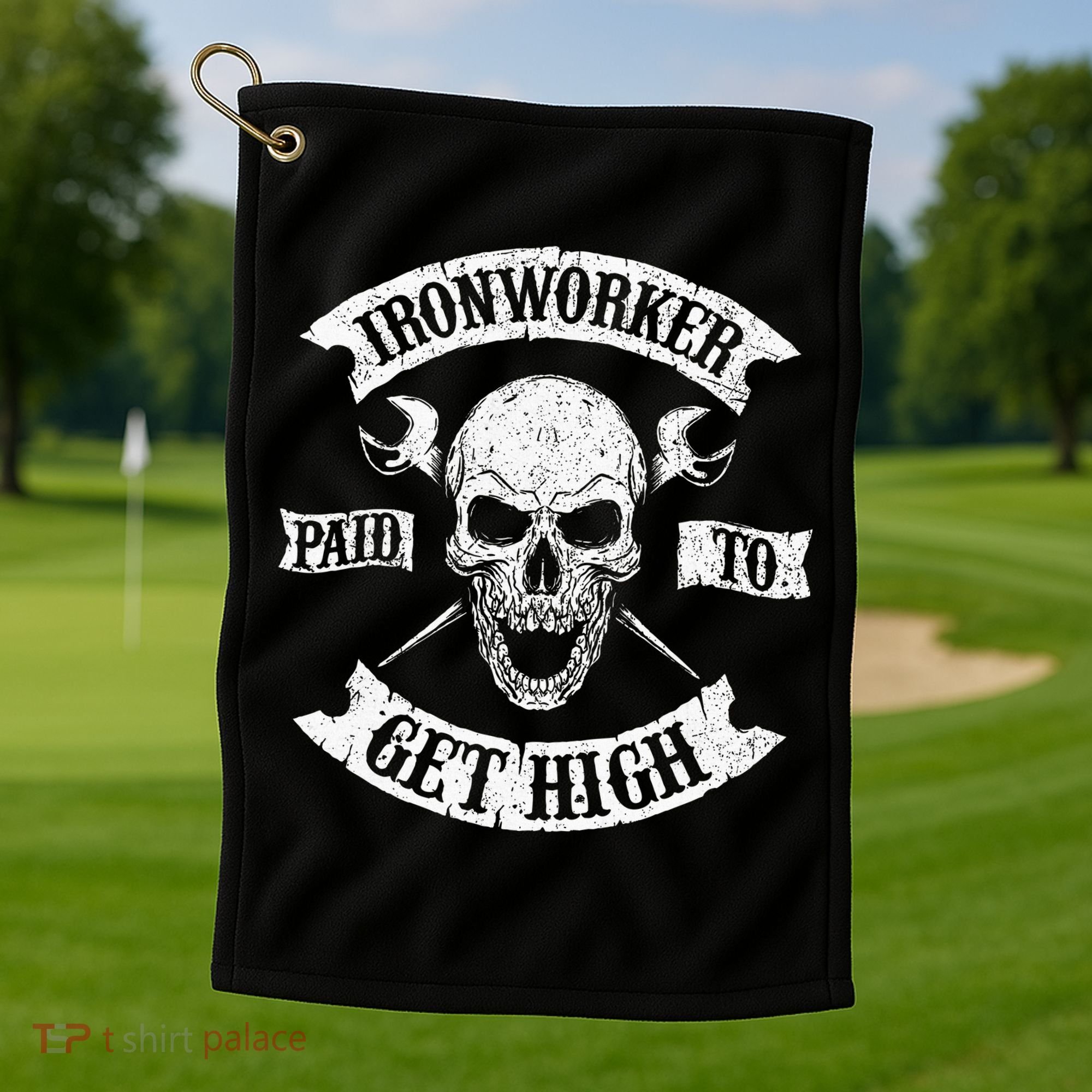Ironworker Paid To Get High Metal Worker Union Ironworking Golf Towel