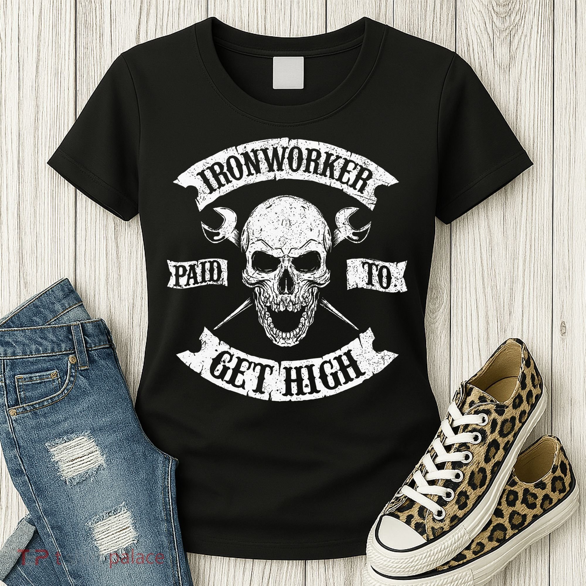 Ironworker Paid To Get High Metal Worker Union Ironworking Women's T-Shirt